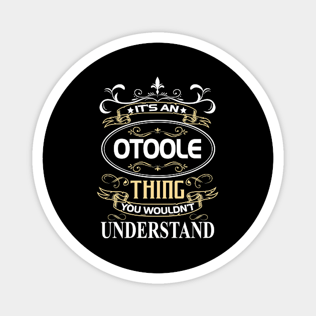 Otoole Name Shirt It's An Otoole Thing You Wouldn't Understand Magnet by Sparkle Ontani